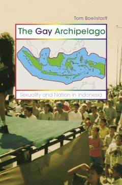 The Gay Archipelago - Boellstorff